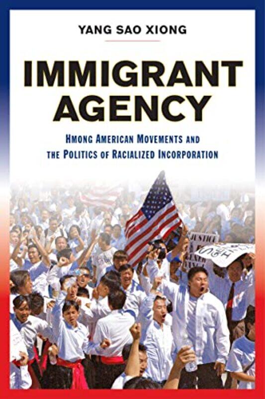 

Immigrant Agency by Yang Sao Xiong-Paperback