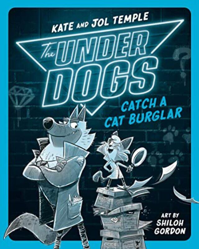 

The Underdogs Catch A Cat Burglar By Temple, Kate - Temple, Jol - Gordon, Shiloh Paperback