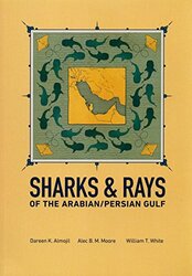 Sharks and Rays of the Arabian Persian Gulf by Almojil Dareen K Moore Alec BM White William Toby Al Yamani Faiza Yousef Paperback