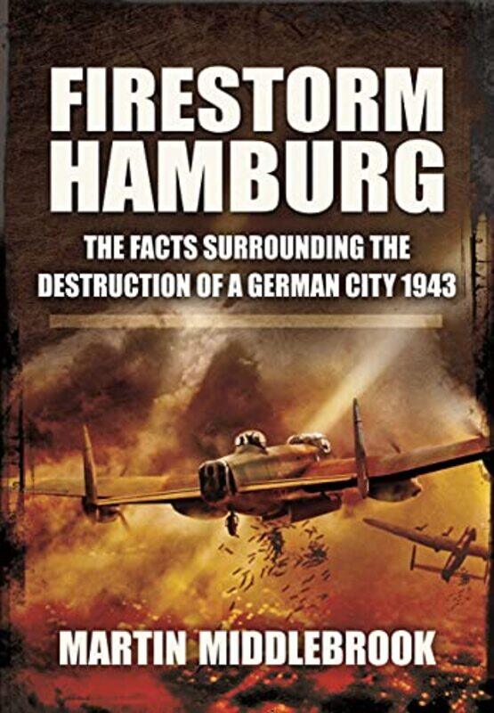 

Firestorm Hamburg by Martin Middlebrook-Paperback