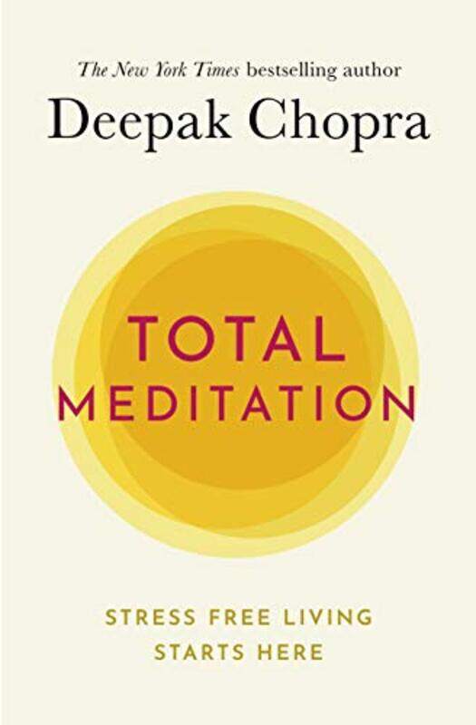 

Total Meditation Stress Free Living Starts Here By Chopra, Dr Deepak -Paperback