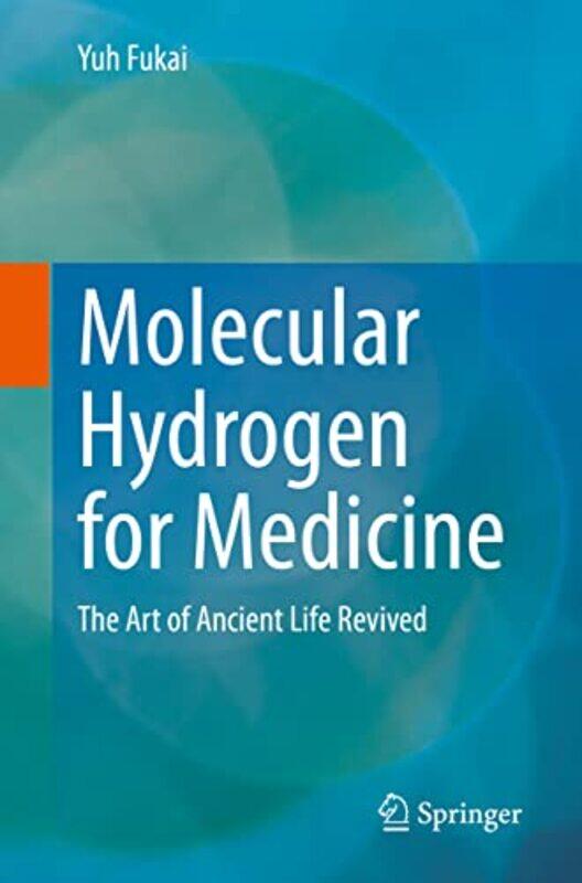 

Molecular Hydrogen for Medicine by Yuh Fukai-Paperback