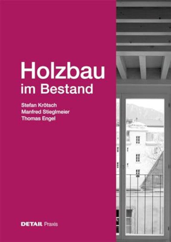 

Holzbau im Bestand by Stefan KrotschManfred StieglmeierThomas Engel -Hardcover