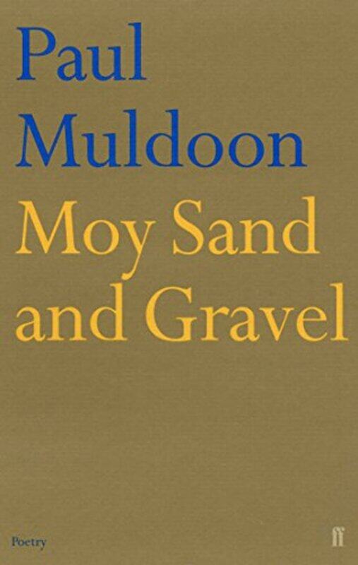 

Moy Sand and Gravel by Paul Muldoon-Paperback