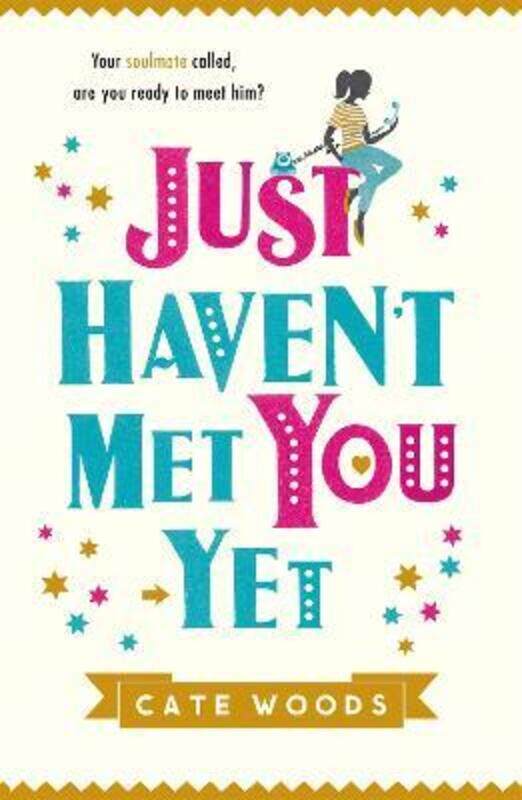 

Just Haven't Met You Yet.paperback,By :Cate Woods