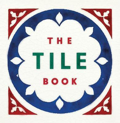 The Tile Book: History * Pattern * Design, Hardcover Book, By: Terry Bloxham