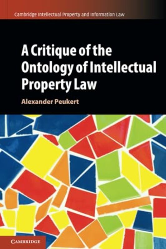 

A Critique of the Ontology of Intellectual Property Law by Alexander PeukertGill Mertens-Paperback