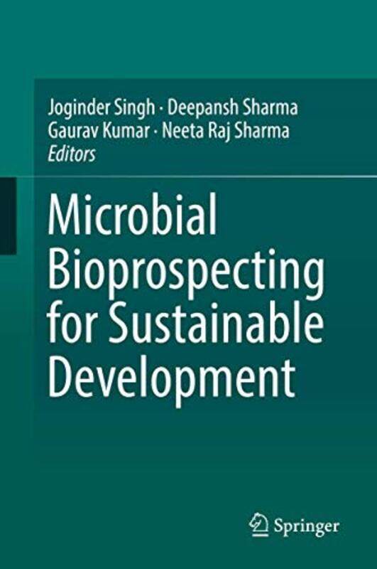 

Microbial Bioprospecting for Sustainable Development by Joginder SinghDeepansh SharmaGaurav KumarNeeta Raj Sharma-Hardcover