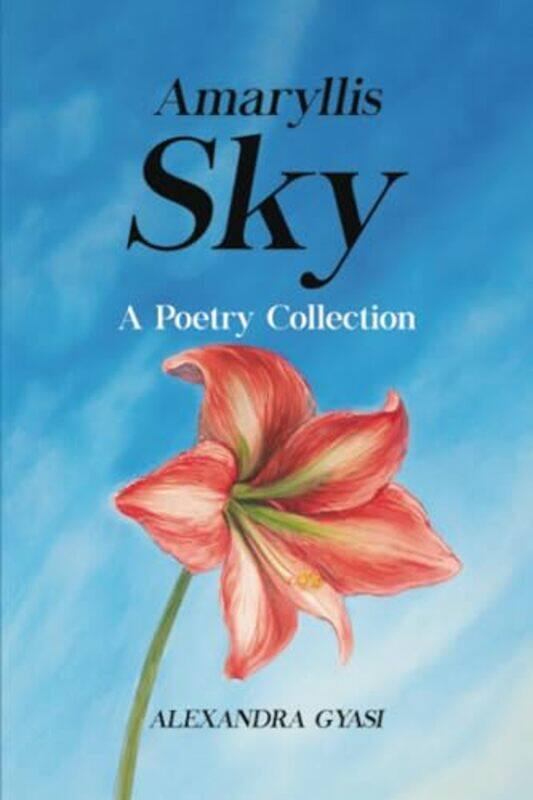 

Amaryllis Sky by Alexandra Gyasi-Paperback
