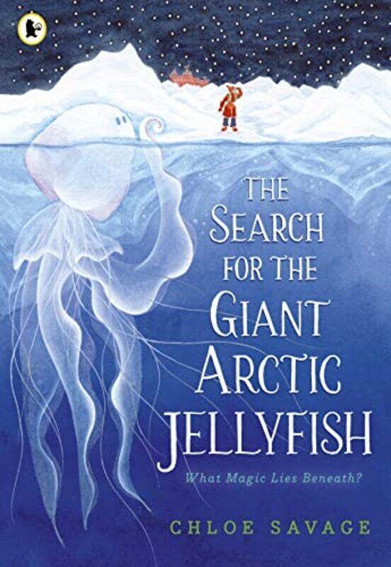 

The Search For The Giant Arctic Jellyfish By Savage Chloe - Savage Chloe - Paperback