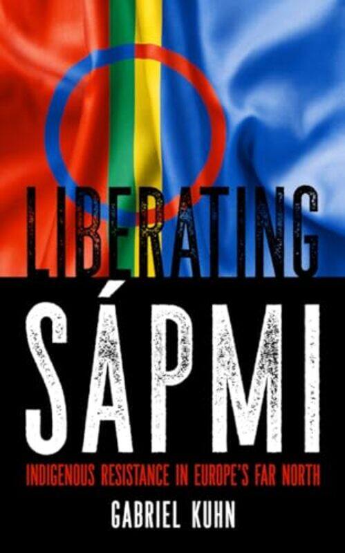 

Liberating Sapmi by Gabriel Kuhn-Paperback