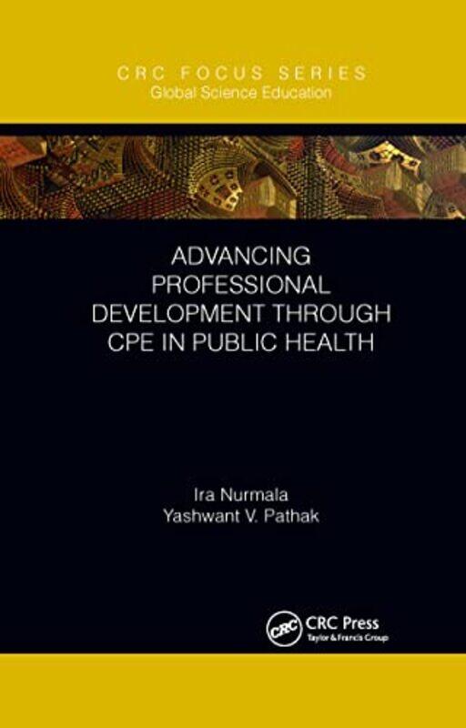 

Advancing Professional Development through CPE in Public Health by Ira NurmalaYashwant V University of South Florida College of Pharmacy, Tampa, USA P