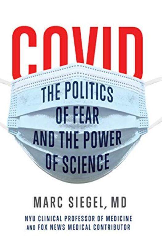 

Covid: The Politics Of Fear And The Power Of Science By Siegel, Marc Paperback