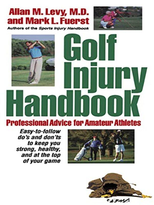 

Golf Injury Handbook: Professional Advice for Amateur Athletes,Paperback,By:Levy, Allan M, M D - Fuerst, Mark L