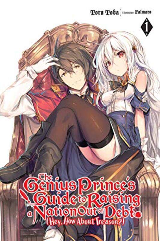 

The Genius Princes Guide to Raising a Nation Out of Debt Hey How About Treason Vol 1 LN by Toru Toba-Paperback