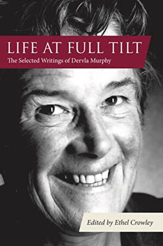 

Life at Full Tilt by Dervla MurphyEthel Crowley-Hardcover