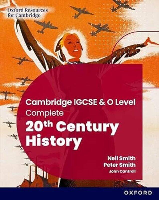 

Cambridge IGCSE & O Level Complete 20th Century History Student Book Third Edition by Lonely PlanetBichr AndjarDan BaconAbdennabi Benchehda-Paperback