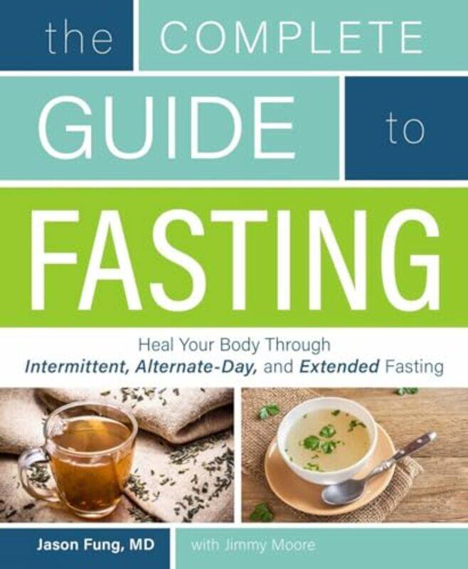 

The Complete Guide to Fasting by Jimmy MooreJason Fung-Paperback