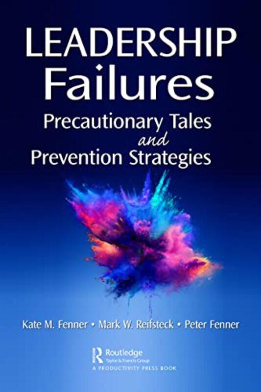 

Leadership Failures by Kate FennerMark ReifsteckPeter Fenner-Paperback