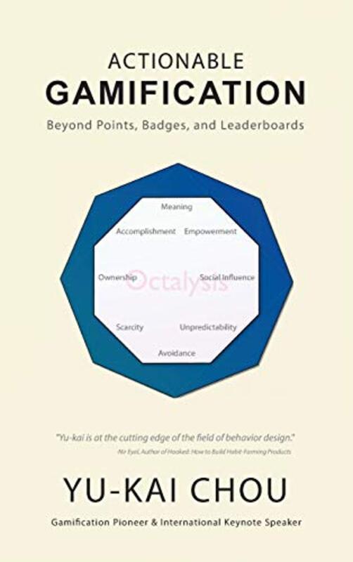 Actionable Gamification - Beyond Points, Badges, and Leaderboards,Hardcover by Chou, Yu-Kai
