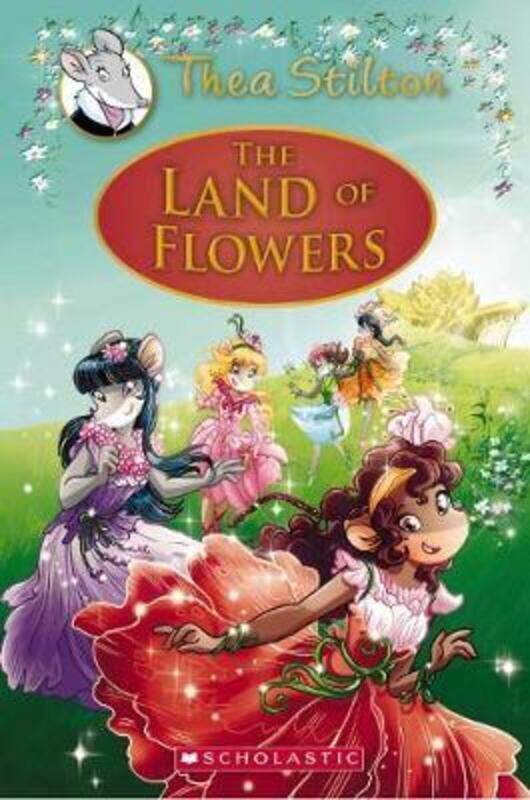 

The Land Of Flowers (Thea Stilton: Special Edition #6),Paperback, By:Stilton, Thea