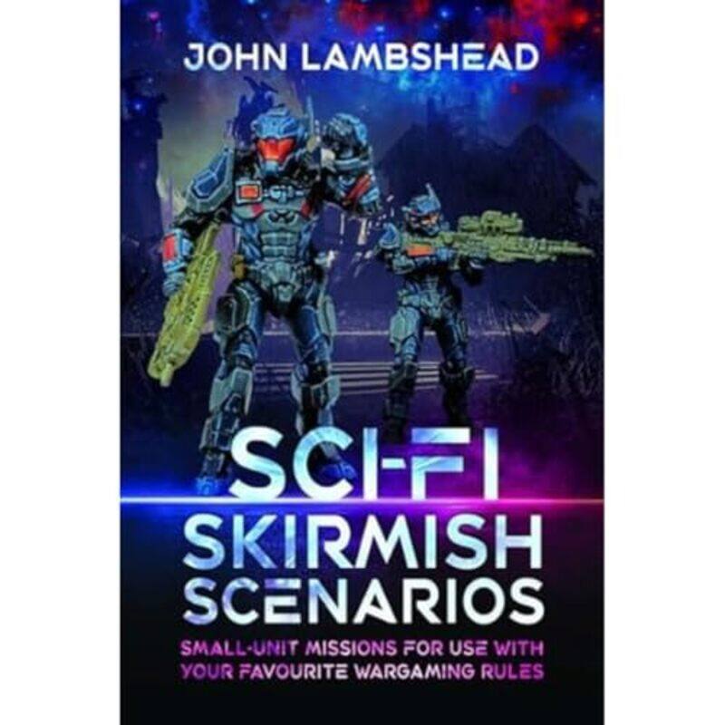 

Scifi Skirmish Scenarios by John Lambshead-Paperback