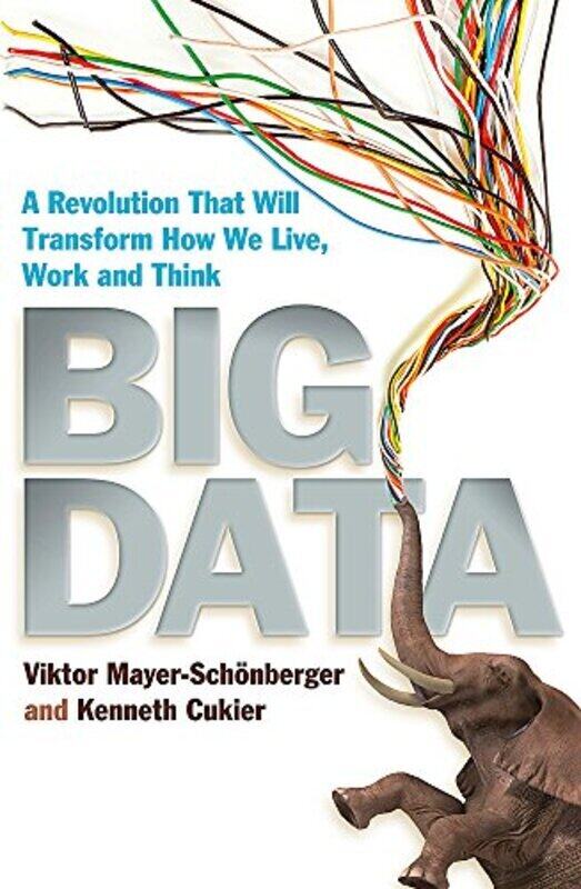 

Big Data, Paperback Book, By: Viktor Mayer-Schonberger and Kenneth Cukier