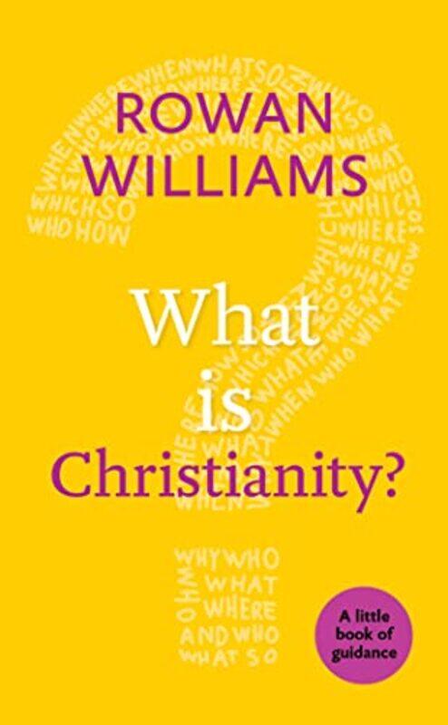 

What is Christianity by Rt Hon Rowan Williams-Paperback