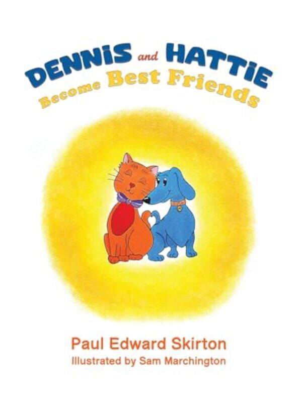 

Dennis and Hattie Become Best Friends by Paul Edward Skirton-Hardcover