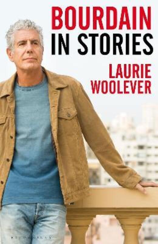 Bourdain: In Stories.paperback,By :Woolever, Laurie