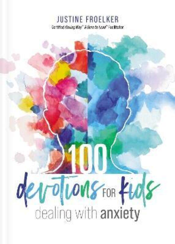 

100 Devotions for Kids Dealing with Anxiety,Paperback,ByFroelker, Justine