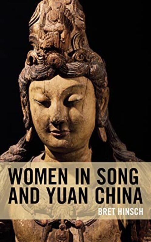 

Women in Song and Yuan China by Bret Hinsch-Paperback