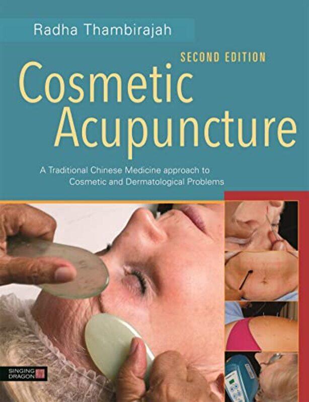 

Cosmetic Acupuncture Second Edition A Traditional Chinese Medicine Approach To Cosmetic And Dermat,Paperback By Thambirajah, Radha