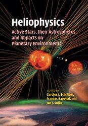 Heliophysics Active Stars their Astrospheres and Impacts on Planetary Environments by Jane SpeakeRebecca Barnes-Paperback