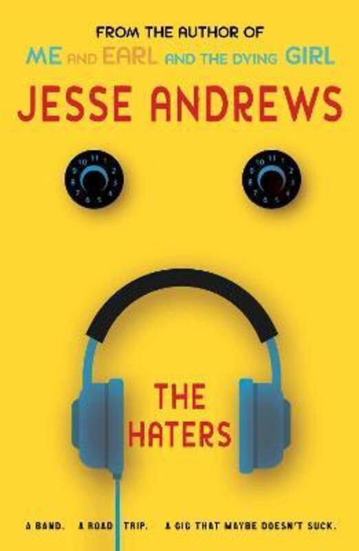The Haters: A Band. A Road Trip. A Gig That Maybe Doesn't Suck.paperback,By :Jesse Andrews