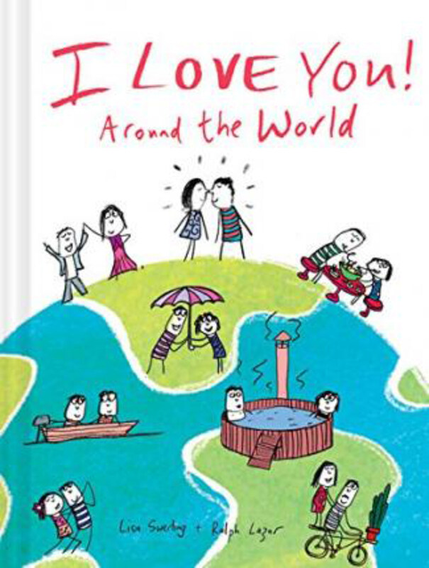 

I Love You Around the World, Hardcover Book, By: Lisa Swerling