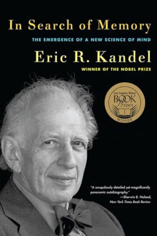 

In Search Of Memory The Emergence Of A New Science Of Mind by Eric R. Kandel - Paperback