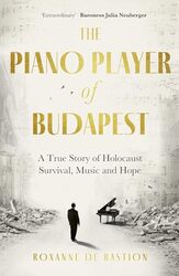 The Piano Player Of Budapest by Roxanne de Bastion-Paperback