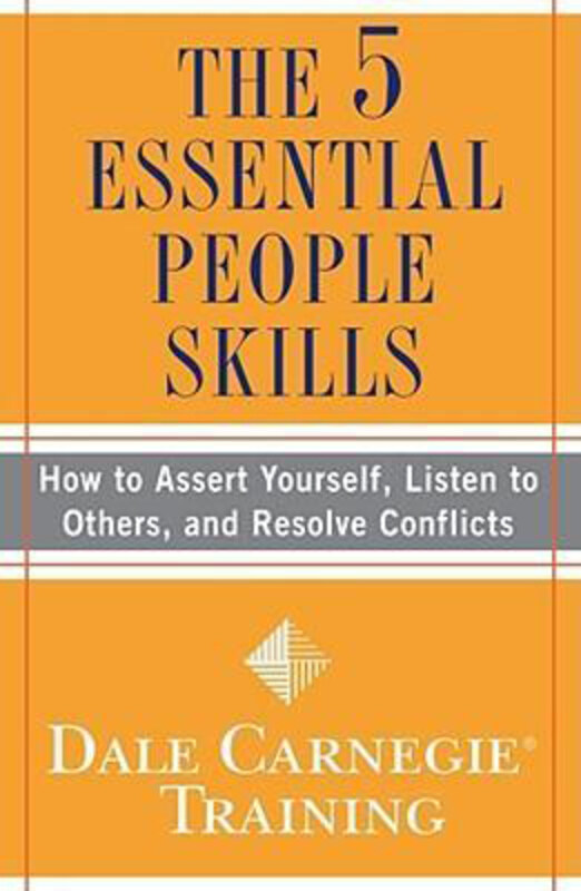 

The 5 Essential People Skills: How to Assert Yourself, Listen to Others, and Resolve Conflicts, Paperback Book, By: Dale Carnegie Training