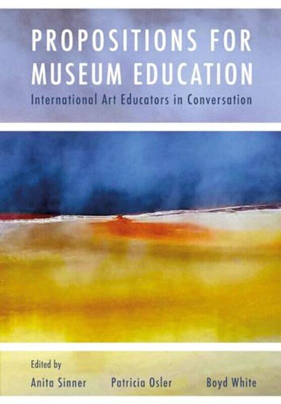 

Propositions for Museum Education by Thomas D Hall-Paperback