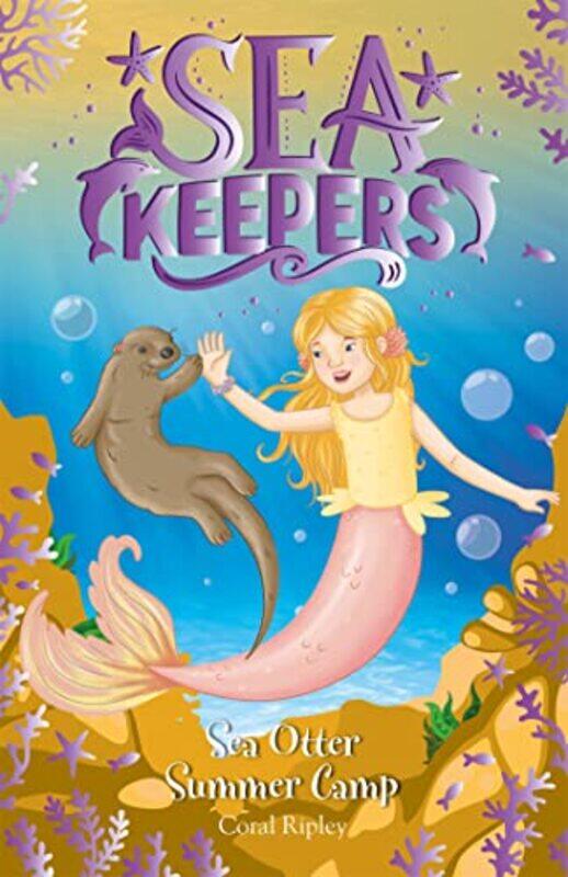 

Sea Keepers Sea Otter Summer Camp by Coral Ripley-Paperback