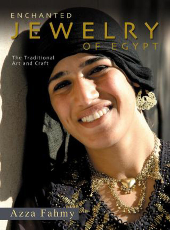 

Enchanted Jewelry of Egypt: The Traditional Art and Craft, Hardcover Book, By: Azza Fahmy