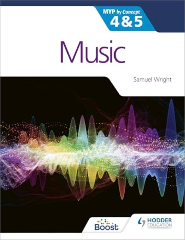 

Music for the IB MYP 4and5 MYP by Concept by Samuel Wright-Paperback