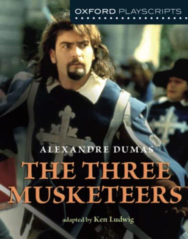 

Oxford Playscripts The Three Musketeers by William Anthony-Paperback