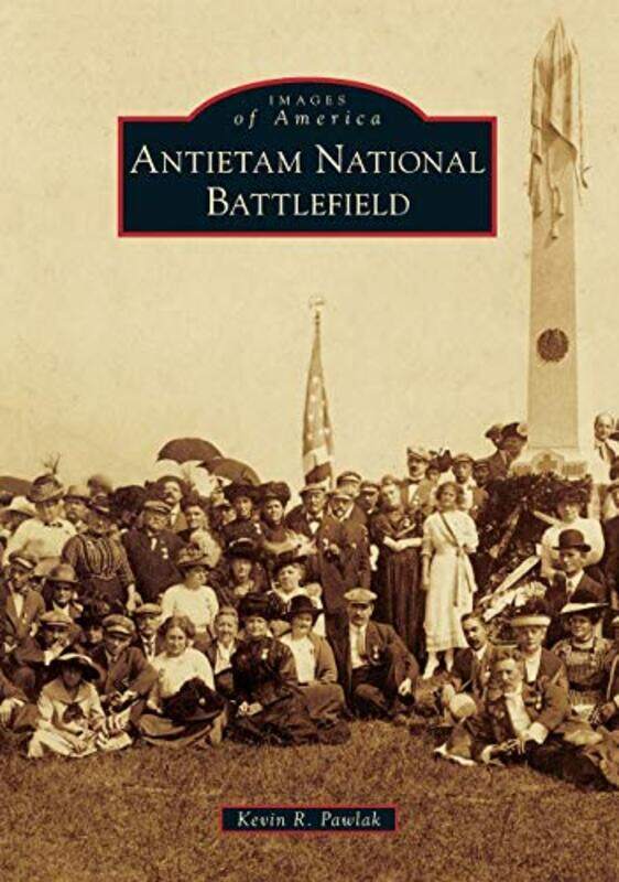 

Antietam National Battlefield by KEVIN R PAWLAK-Paperback