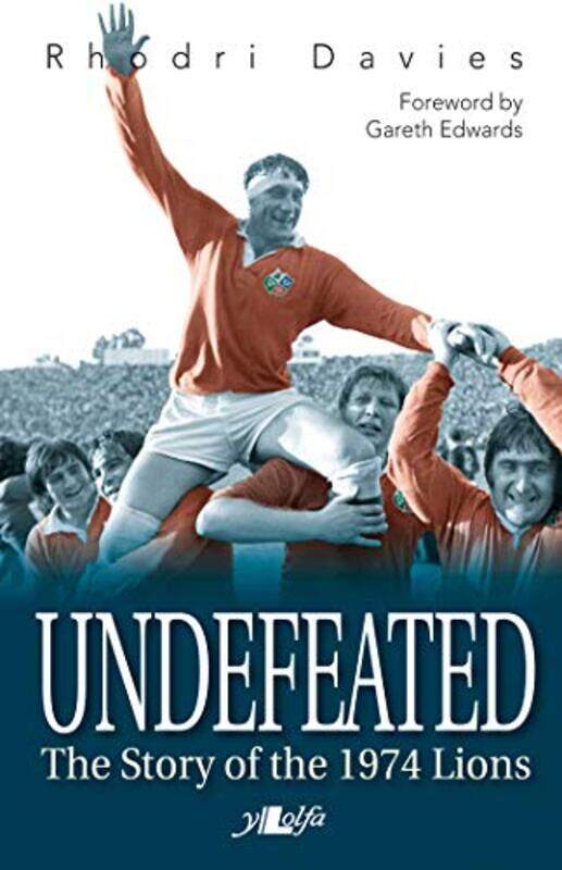 

Undefeated The Story of the 1974 Lions by Rhodri Davies-Paperback