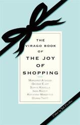 The Virago Book of the Joy of Shopping.Hardcover,By :Jill Foulston