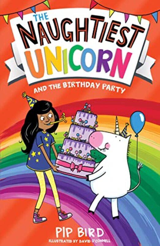 

The Naughtiest Unicorn and the Birthday Party by Pip BirdDavid OConnell-Paperback