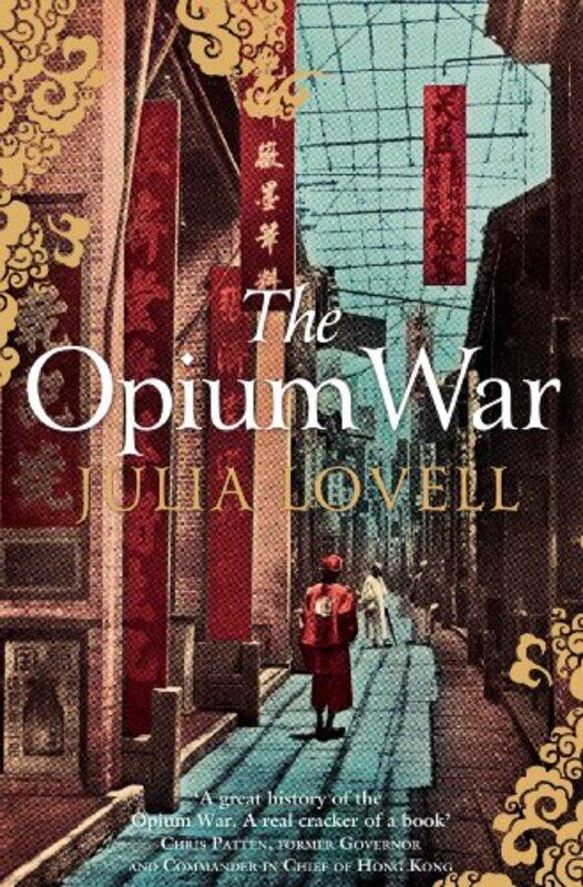 

The Opium War Drugs Dreams And The Making Of China by Julia Lovell..Paperback