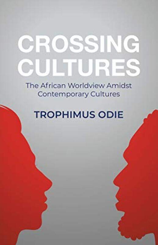 

Crossing Cultures by Trophimus Odie-Paperback